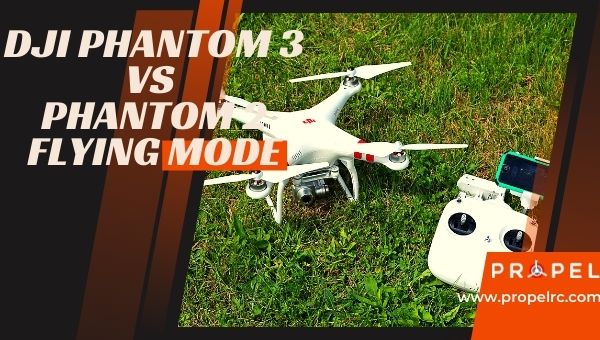 DJI Phantom 3 vs Phantom 2 flying mode