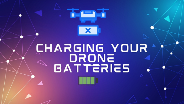 charging Your drone Batteries
