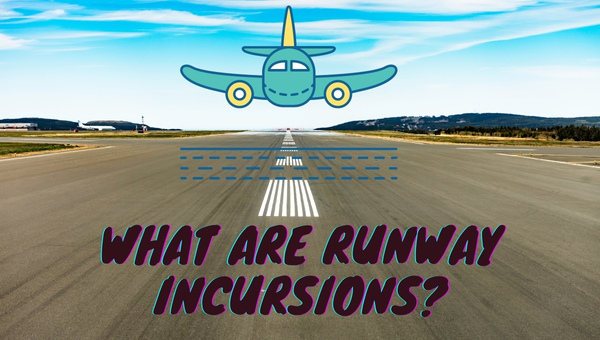 What Are Runway Incursions