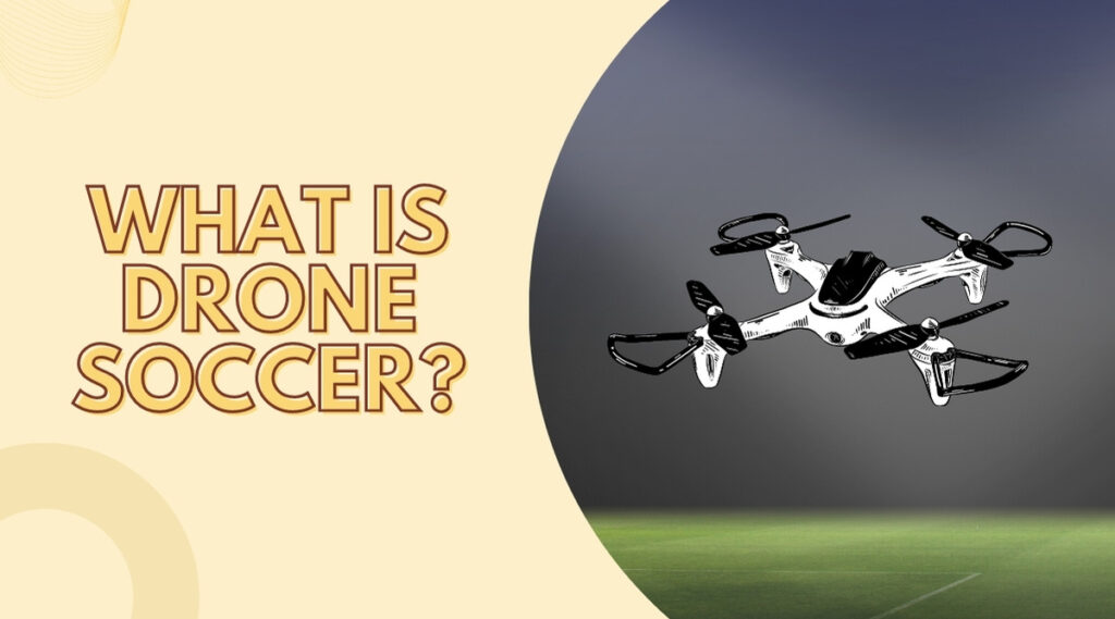 Qu'est-ce que le drone football ?