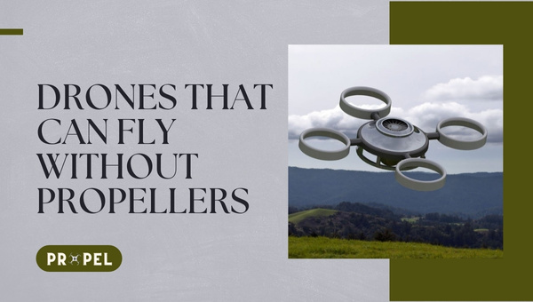 Drones Without Propellers