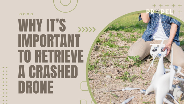 Importance Of Retrieving A Crashed Drone Updated 2025 Importance Of Retrieving A Crashed Drone Updated 2025