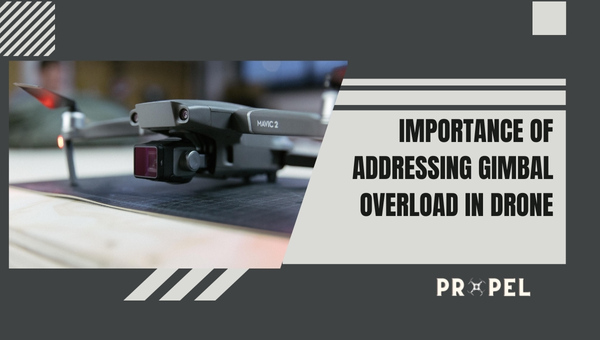 Importance of Addressing Gimbal Motor Overload in Drone