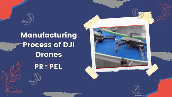 Processo de fabricação de drones DJI