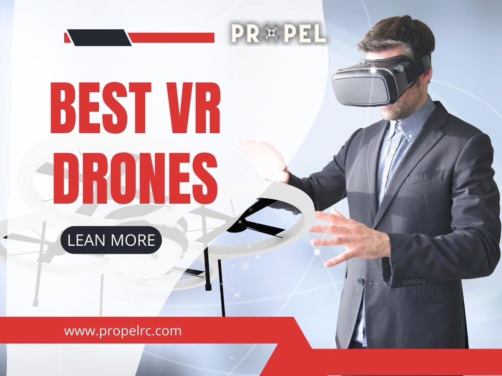10 Best VR Drones in 2024 Immerse Yourself in Flight!