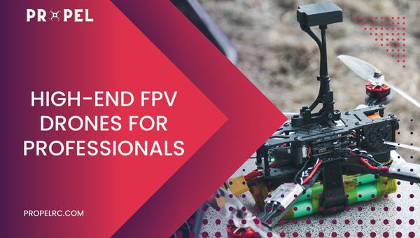 High-End-FPV-Drohnen für Profis