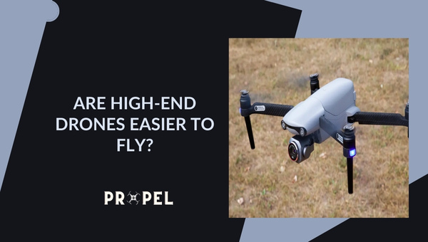 Are Drones Hard To Fly: Are High-End Drones Easier To Fly?