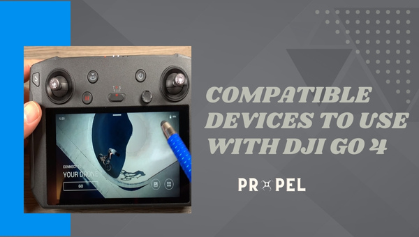 Compatible Devices to Use With DJI GO 4