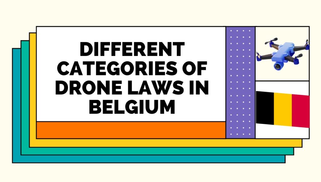Different Categories of Drone Laws in Belgium