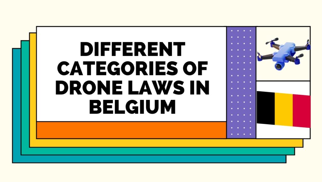 Diferentes categorias de leis sobre drones na Bélgica