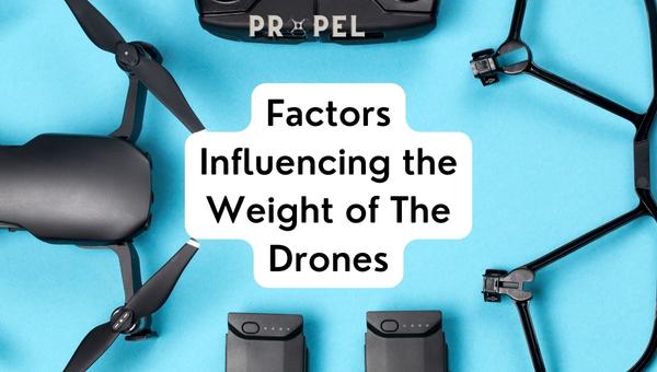 Faktoren, die das Gewicht der Drohne beeinflussen