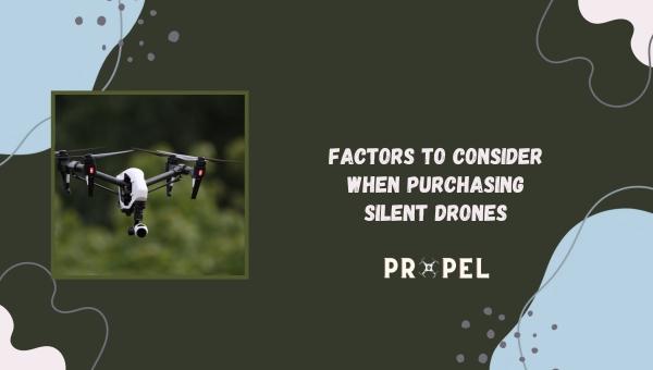 Факторы, которые следует учитывать при покупке бесшумных дронов