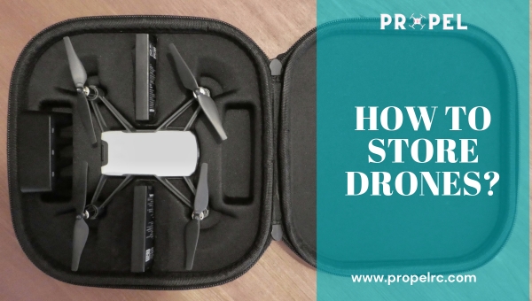How To Store Drones