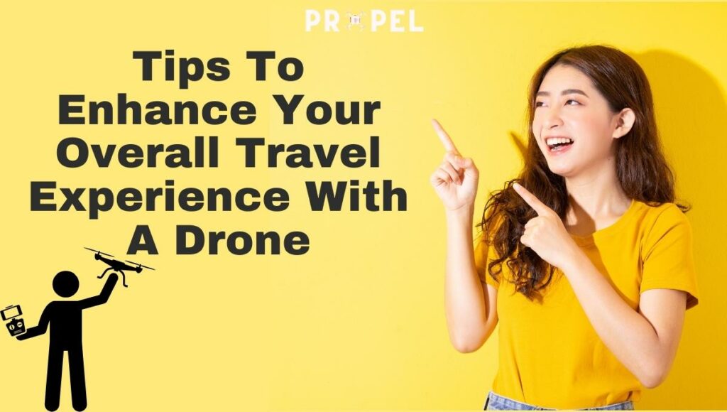 Dicas para melhorar sua experiência geral de viagem com um drone