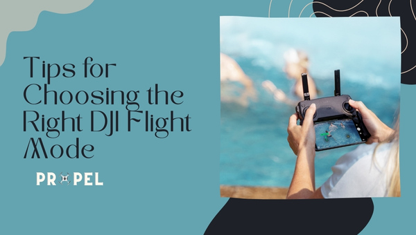 Conseils pour choisir le bon mode de vol DJI