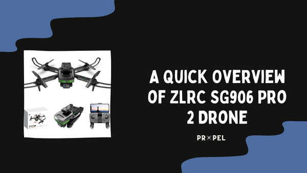 Uma rápida visão geral do drone ZLRC SG906 Pro 2