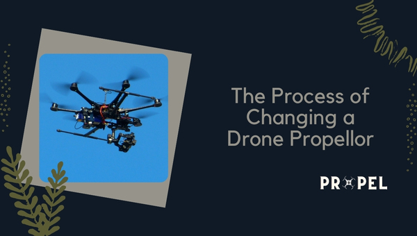 The Process the Change the Drone Propeller