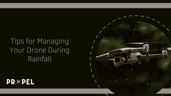 Tips for Managing Your Drone During Rainfall
