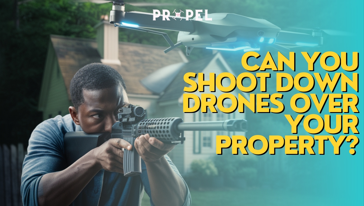 Can You Shoot Down Drones Over Your Property?