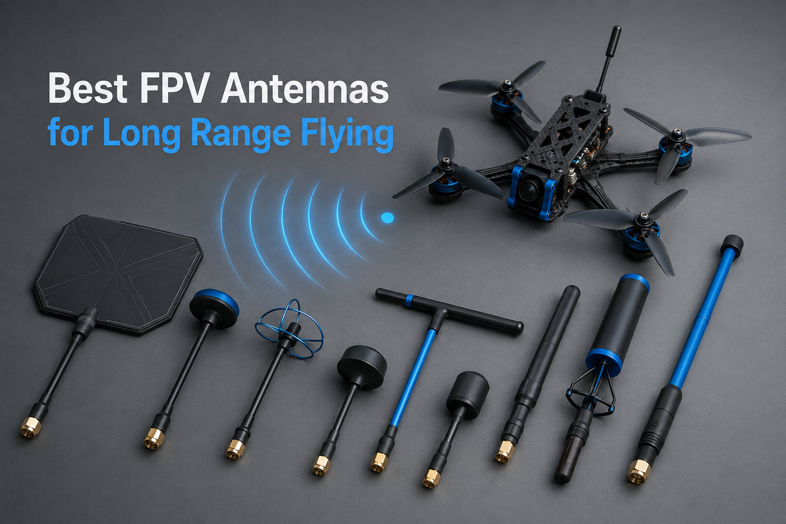 13 Best FPV Antennas for Long Range Flying (September 2026)